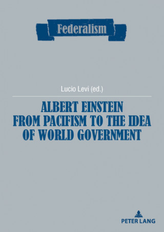 Kniha Albert Einstein from Pacifism to the Idea of World Government Lucio Levi