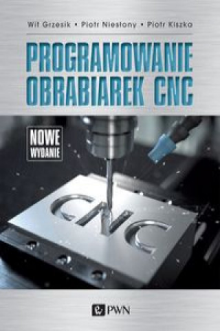 Kniha Programowanie obrabiarek CNC Grzesik Wit