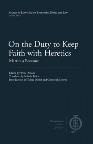 Libro On the Duty to Keep Faith with Heretics Wim Decock
