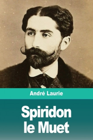Boek Spiridon le Muet André Laurie