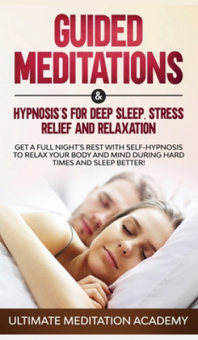 Buch Guided Meditations & Hypnosis's for Deep Sleep, Stress Relief and Relaxation 