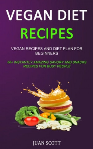 Книга Vegan Diet Recipes Juan Scott
