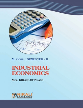 Knjiga Industrial Economics (M.Com. Part I Kiran Mrs Jotwani