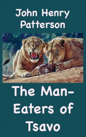 Libro Man-Eaters of Tsavo and Other East African Adventures 