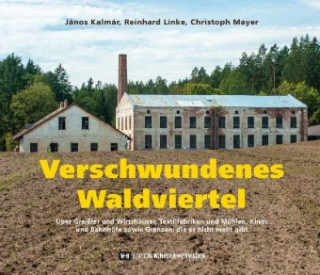 Kniha Verschwundenes Waldviertel Reinhard Linke