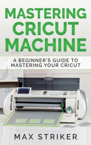 Książka Mastering Cricut Machine 