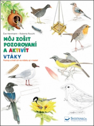 Książka Môj zošit pozorovaní a aktivít Vtáky autorov Kolektív