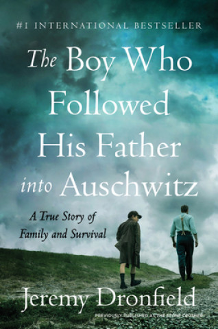 Carte The Boy Who Followed His Father Into Auschwitz: A True Story of Family and Survival 