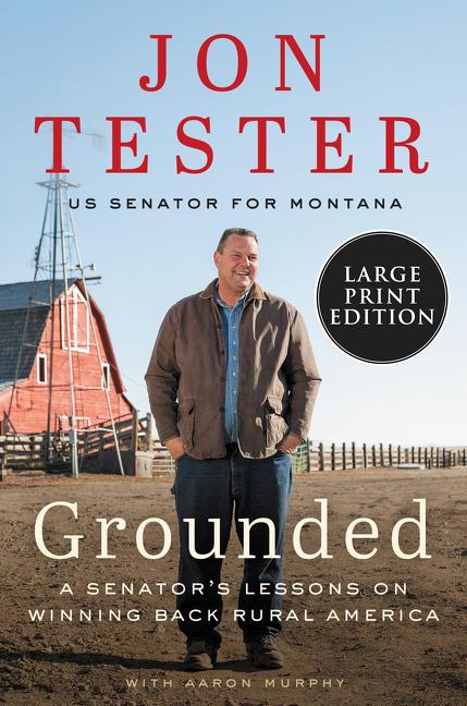 Knjiga Grounded: A Senator's Lessons on Winning Back Rural America Jon Tester