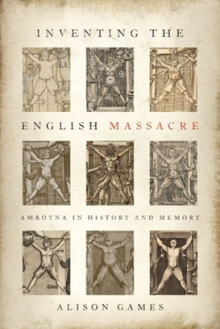 Libro Inventing the English Massacre Alison Games