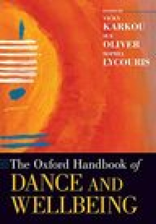 Книга Oxford Handbook of Dance and Wellbeing Sue Oliver