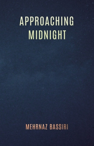 Knjiga Approaching Midnight Mehrnaz Bassiri