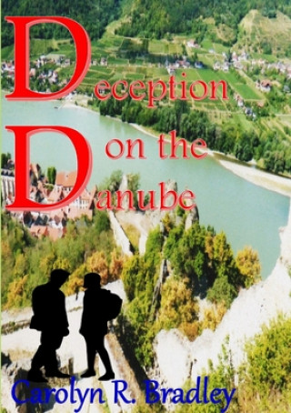 Книга Deception on the Danube Carolyn R. Bradley