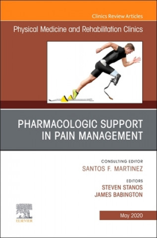 Kniha Pharmacologic Support in Pain Management, An Issue of Physical Medicine and Rehabilitation Clinics of North America James Babington