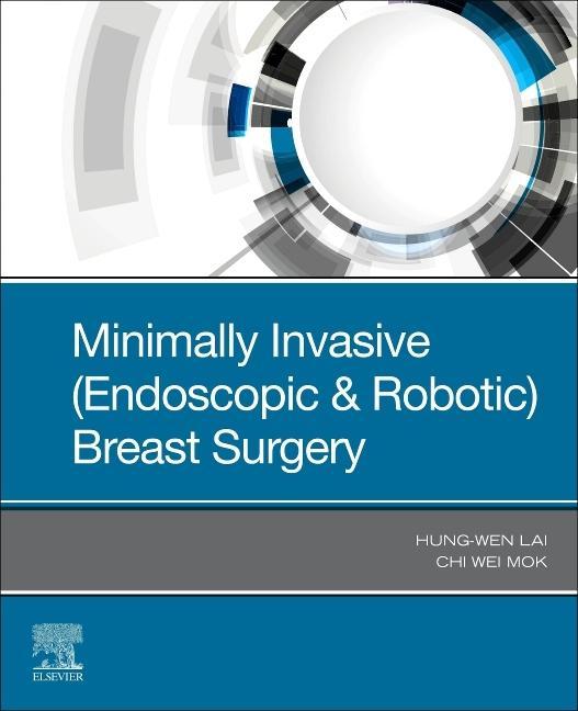 Kniha Minimally Invasive (Endoscopic & Robotic) Breast Surgery Mok