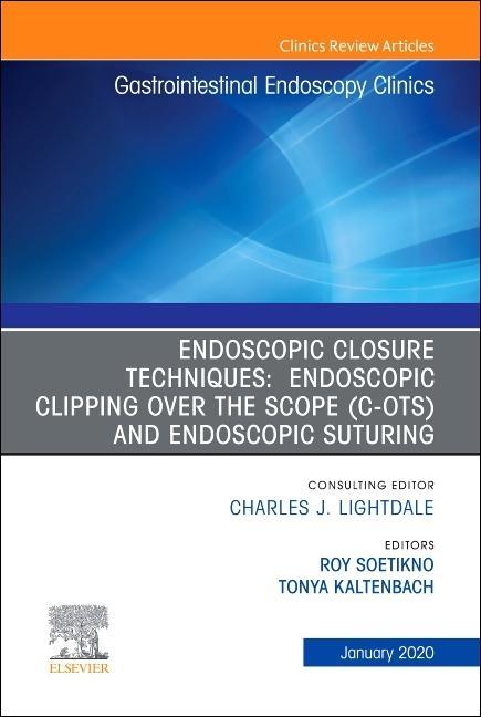 Book Endoscopic Closures,An Issue of Gastrointestinal Endoscopy Clinics Tonya Kaltenbach