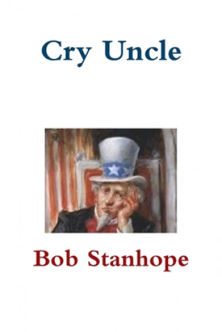 Knjiga Cry Uncle Bob Stanhope