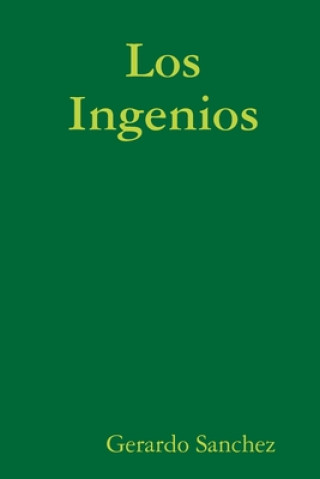 Knjiga Los Ingenios Gerardo Sanchez