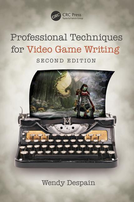 Könyv Professional Techniques for Video Game Writing Wendy Despain