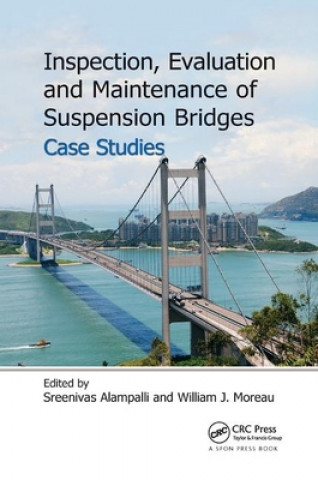 Kniha Inspection, Evaluation and Maintenance of Suspension Bridges Case Studies 