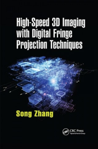 Könyv High-Speed 3D Imaging with Digital Fringe Projection Techniques Song Zhang