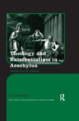 Kniha Theology and Existentialism in Aeschylus Rader