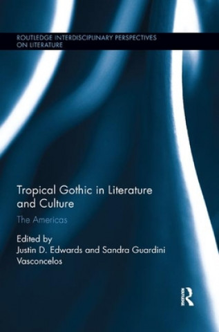 Kniha Tropical Gothic in Literature and Culture 