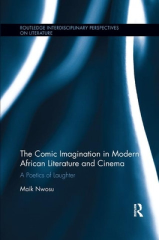 Kniha Comic Imagination in Modern African Literature and Cinema Nwosu