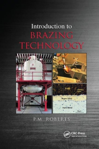 Carte Introduction to Brazing Technology P.M Roberts