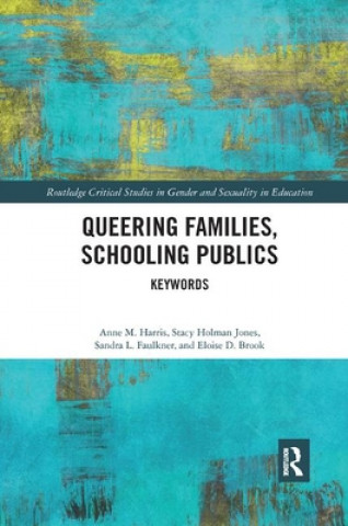 Kniha Queering Families, Schooling Publics Anne Harris