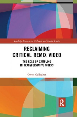 Knjiga Reclaiming Critical Remix Video Owen Gallagher