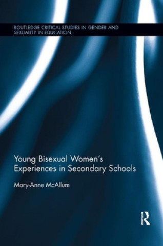 Könyv Young Bisexual Women's Experiences in Secondary Schools Mary-Anne McAllum
