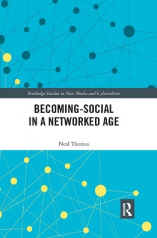 Book Becoming-Social in a Networked Age Neal Thomas