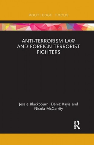 Kniha Anti-Terrorism Law and Foreign Terrorist Fighters Jessie Blackbourn