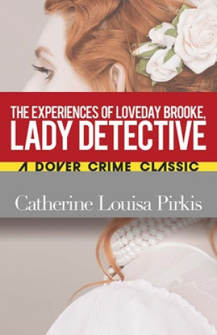Kniha Experiences of Loveday Brooke, Lady Detective Catherine Louisa Pirkis