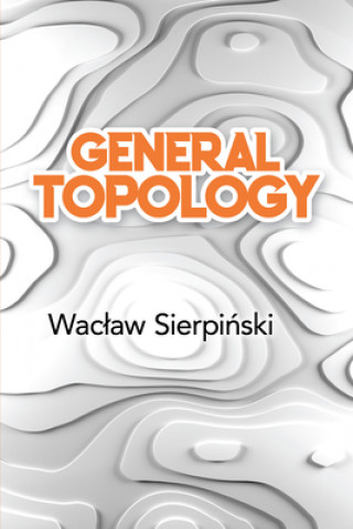 Книга General Topology Waclaw Sierpinski