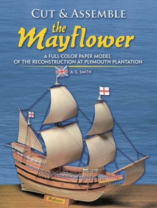 Kniha Cut and Assemble the Mayflower A. G. Smith