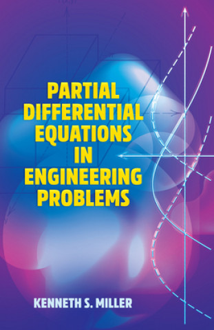 Carte Partial Differential Equations in Engineering Problems Kenneth Miller