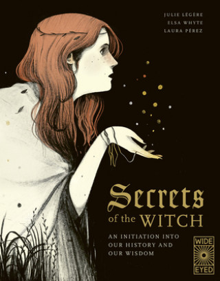 Könyv Secrets of the Witch: An Initiation Into Our History and Our Wisdom 