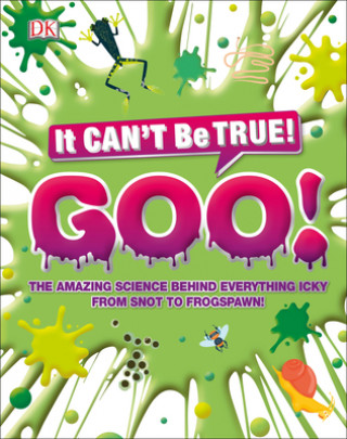 Kniha The Science of Goo!: From Saliva and Slime to Frogspawn and Fungus 