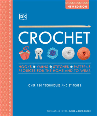 Kniha Crochet: Over 130 Techniques and Stitches 