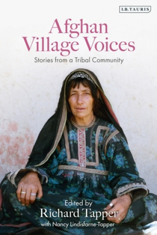 Kniha Afghan Village Voices: Stories from a Tribal Community Nancy Lindisfarne-Tapper