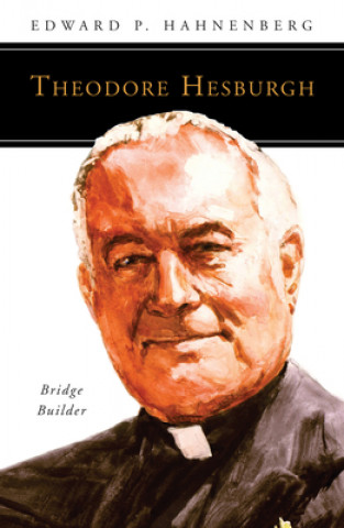 Libro Theodore Hesburgh, CSC Edward P Hahnenberg