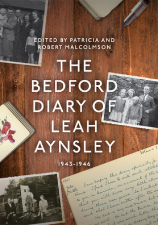 Carte Bedford Diary of Leah Aynsley, 1943-1946 Robert Malcolmson