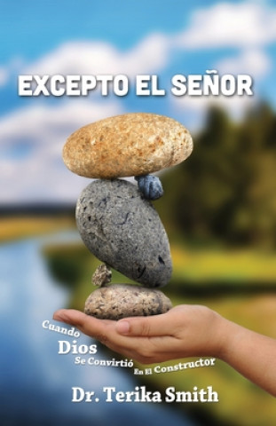 Book Excepto el Senor: Cuando Dios Se Convirtió en el Constructor Terika Smith