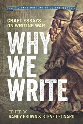 Kniha Why We Write: Craft Essays on Writing War Steve Leonard