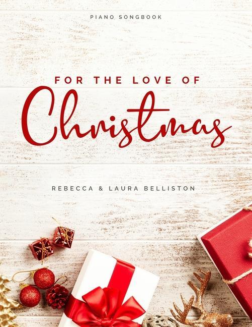 Könyv For the Love of Christmas: Advanced Intermediate Arrangements for Piano Laura Belliston