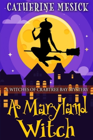 Knjiga A Maryland Witch Catherine Mesick