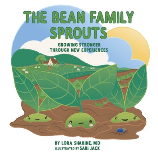 Książka The Bean Family Sprouts: Growing Stronger Through New Experiences Sari Jack