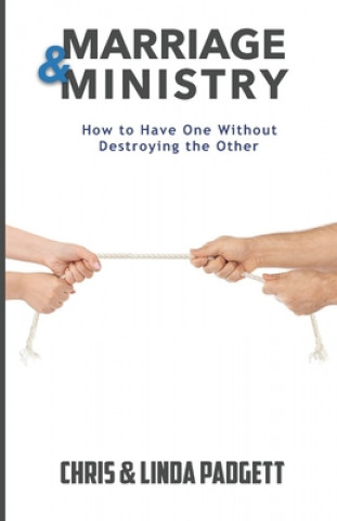 Carte Marriage and Ministry: How to Have One Without Destroying the Other Chris Padgett